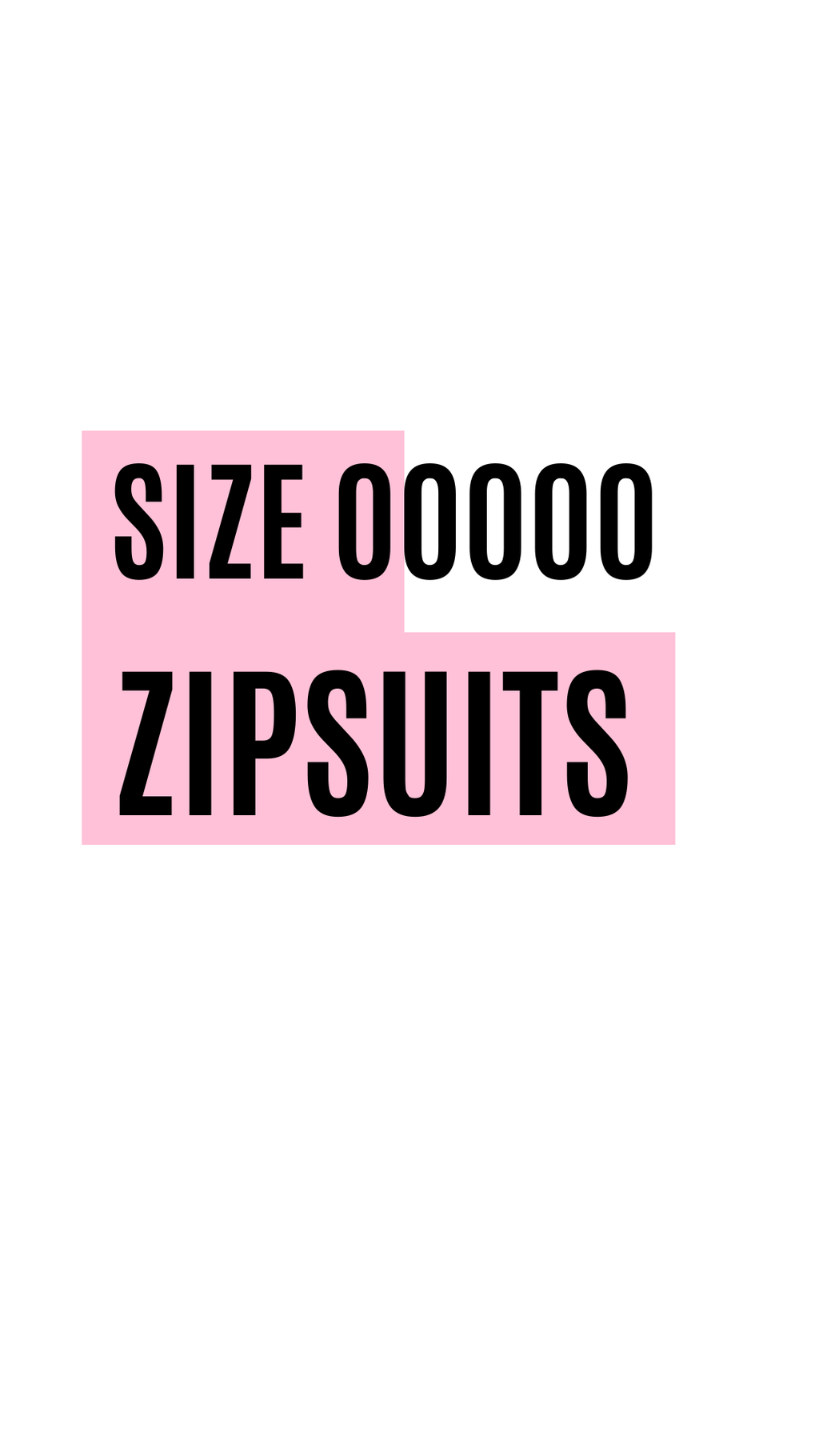 ZIPSUITS - SIZE 00000